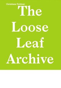 bokomslag Christiane Fichtner: The Loose Leaf Archive