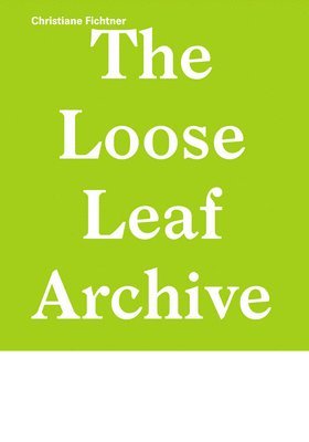 Christiane Fichtner: The Loose Leaf Archive 1