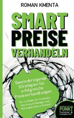 bokomslag Smart Preise verhandeln - Gewinnbringende Strategien für erfolgreiche Preisverhandlungen