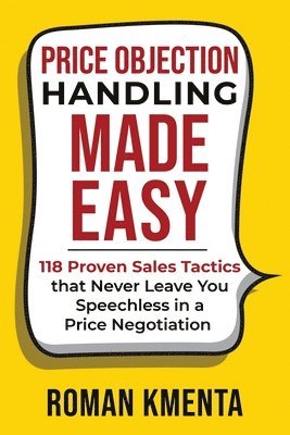 Roman Kmenta - Price Objection Handling Made Easy, Häftad