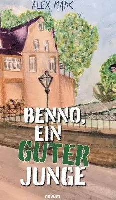 Alex Marc - Benno, ein guter Junge, Inbunden. Tillgänglighet: Lägg i varukorg