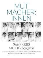 Mutmacher:innen - Dem Krebs mutig begegnen 1