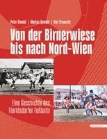 Von der Birnerwiese bis nach Nord-Wien