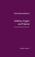 Anlässe, Fragen und Träume 1