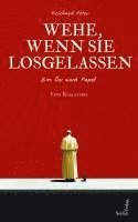 Reinhard Peter - Wehe, wenn sie losgelassen, Inbunden
