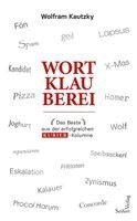 Wolfram Kautzky - Wortklauberei, Inbunden