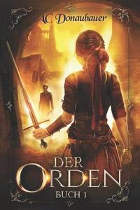 bokomslag Der Orden: Buch 1