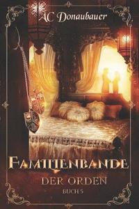 bokomslag Familienbande: Der Orden - Buch 5