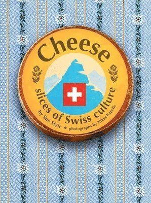 bokomslag Cheese - Slices of Swiss Culture