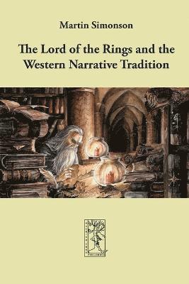 Martin Simonson - Lord of the Rings and the Western Narrative Tradition, Häftad