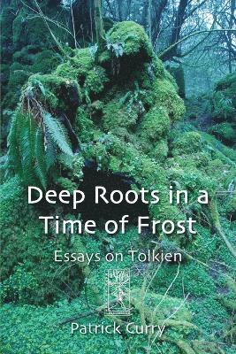 Patrick Curry - Deep Roots in a Time of Frost, Häftad