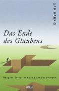 Sam Harris - Das Ende des Glaubens, Inbunden