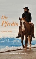 Caroline Wolfer - Die Pferdin, Inbunden