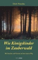 bokomslag Wie Königskinder im Zauberwald