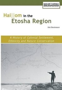 bokomslag Haiom in the Etosha Region. A History of Colonial Settlement, Ethnicity and Nature Conservation