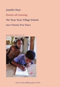 bokomslag Owners of Learning. The Nyae Nyae Village Schools over Twenty-Five Years