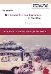 bokomslag Die Geschichte des Tourismus in Namibia
