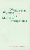 bokomslag Die jüdischen Wurzeln des Matthäus Evangeliums