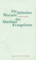 Friedrich Weinreb - Die jüdischen Wurzeln des Matthäus Evangeliums, Häftad