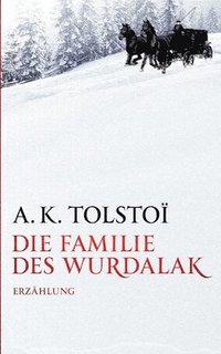 bokomslag Die Familie des Wurdalak: Unveröffentlichtes Fragment eines Unbekannten / Zweisprachige Ausgabe: Deutsche Übersetzung und Original Französisch