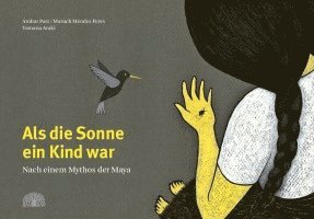 Ámbar Past, Maruch Mendes Peres, Tamana Araki - Als die Sonne ein Kind war, Inbunden