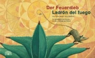 Ana Paula Ojeda - Der Feuerdieb / Ladrón del Fuego, Inbunden