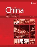 bokomslag China entdecken - Arbeitsbuch 1