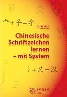 bokomslag Chinesische Schriftzeichen lernen - mit System - Lehrbuch