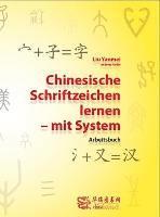 bokomslag Chinesische Schriftzeichen lernen - mit System - Arbeitsbuch