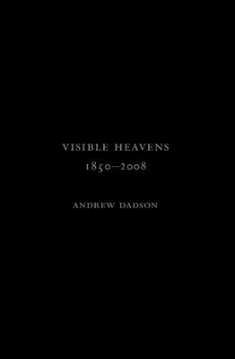 bokomslag Andrew Dadson: Visible Heavens from 1850-2008