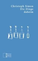 Christoph Simon - Die Dinge daheim, Häftad