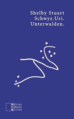 Shelby Stuart - Schwyz.Uri.Unterwalden., Häftad