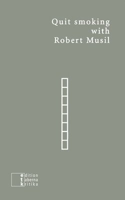 bokomslag Quit smoking with Robert Musil: Ein Entwöhnungsbuch