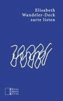 Elisabeth Wandeler-Deck - zarte listen, Häftad