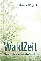 bokomslag WaldZeit - Visionssuche in europäischer Tradition
