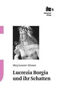bokomslag Lucrezia Borgia Und Ihr Schatten