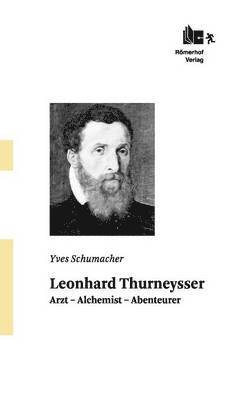 Yves Schumacher - Leonhard Thurneysser, Inbunden