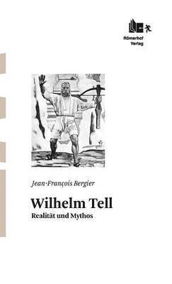 Jean-Fran Ois Bergier - Wilhelm Tell, Inbunden