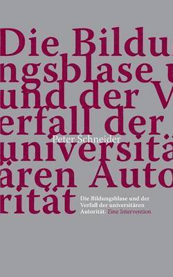 bokomslag Die Bildungsblase Und Der Verfall Der Universitaren Autoritat.