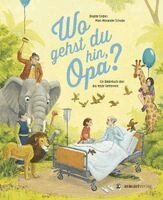 Brigitte Endres - Wo gehst du hin, Opa?, Inbunden