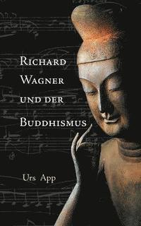 bokomslag Richard Wagner und der Buddhismus