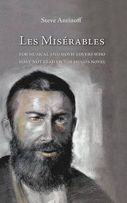 Les Misrables, for musical and movie lovers who have not read Victor Hugo's novel 1