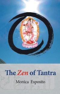 bokomslag The Zen of Tantra. Tibetan Great Perfection in Fahai Lama's Chinese Zen Monastery