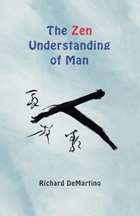 bokomslag The Zen Understanding of Man