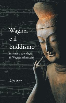 bokomslag Wagner e il buddismo, insieme al suo plagio in Wagner e il nirvana