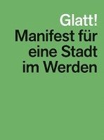 Glatt! Manifest Fr Eine Stadt Im Werden 1