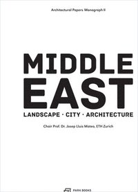 bokomslag The Middle East  Territory, City, Architecture