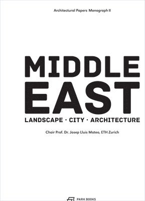 Middle East – Territory, City, Architecture