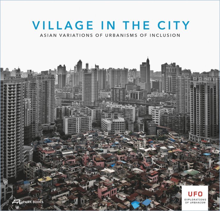 Village in the City - Asian Variations of Urbanisms of Inclusion 1