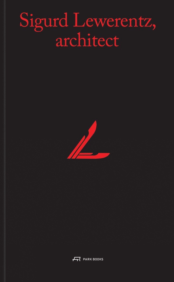 Janne Ahlin - Sigurd Lewerentz, Architect, Inbunden